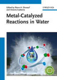 水中の金属触媒反応<br>Metal-Catalyzed Reactions in Water （2013. XVIII, 408 p. w. 292 figs. and 47 tabs. 24 cm）