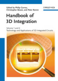 Handbook of 3D Integration : Volume 1 and 2. Technology and Applications of 3D Integrated Circuits （1st ed. 2012. XXVI, 773 p. 240 mm）