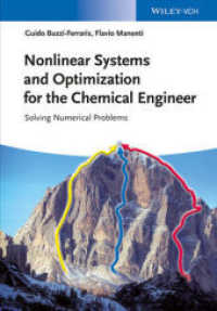 Nonlinear Systems and Optimization for the Chemical Engineer : Solving Numerical Problems （2013. 522 S. w. 44 figs. and 4 tabs. 24,5 cm）