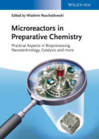 Microreactors in Preparative Chemistry : Practical Aspects in Bioprocessing, Nanotechnology, Catalysis and more （1st ed. 2013. 352 p. 240 mm）