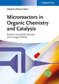 Microreactors in Organic Chemistry and Catalysis （2nd ed. 2013. VIII, 470 p. 240 mm）