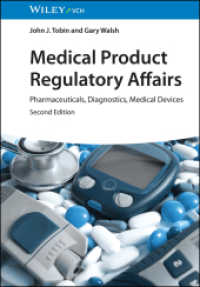 Medical Product Regulatory Affairs : Pharmaceuticals, Diagnostics, Medical Devices （2. Aufl. 2023. 336 S. 244 mm）