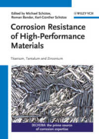 Corrosion Resistance of High-Performance Materials : Titanium, Tantalum, Zirconium （2012. XIV, 512 p. 24 cm）