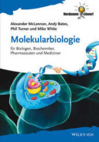 Molekularbiologie : für Biologen, Biochemiker, Pharmazeuten und Mediziner (Verdammt clever!) （1. Auflage. 2013. X, 340 S. m. 50 Abb. 244 mm）