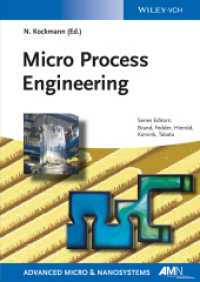 Micro Process Engineering : Fundamentals, Devices, Fabrication, and Applications （1st ed. 2013. XXII, 507 p. w. 255 b&w figs., 1 col. fig. and 33 tables）