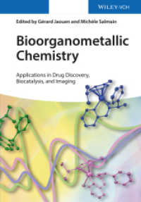 生物有機金属化学：創薬、生体触媒、イメージングにおける応用<br>Bioorganometallic Chemistry : Applications in Drug Discovery, Biocatalysis, and Imaging （1. Auflage. 2015. 424 S. 228 SW-Abb., 61 Farbabb., 11 Tabellen. 244 mm）