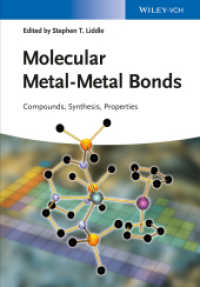 分子レベルの金属間結合：化合物・合成・特性<br>Molecular Metal-Metal Bonds : Compounds, Synthesis, Properties （1. Auflage. 2015. 592 S. 150 SW-Abb., 30 Farbabb. 249 mm）
