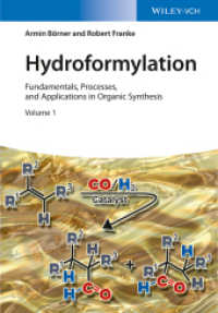 ヒドロホルミル化：有機合成における基礎、プロセス、応用（全２巻）<br>Hydroformylation, 2 Vols. : Fundamentals, Processes, and Applications in Organic Synthesis （2016. XXVIII, 702 S. w. 400 figs. 24,5 cm）
