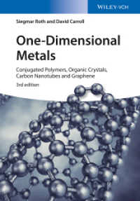 One-Dimensional Metals : Conjugated Polymers, Organic Crystals, Carbon Nanotubes and Graphene （3rd ed. 2015. 360 S. 8 Tabellen. 244 mm）