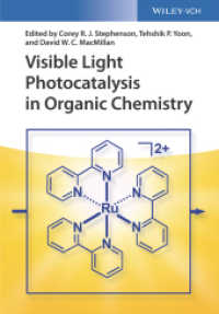 有機化学における可視光応答型光触媒反応<br>Visible Light Photocatalysis in Organic Chemistry （1. Auflage. 2018. X S. 388 SW-Abb., 51 Farbabb. 244 mm）
