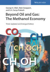 メタノール経済：脱石油・ガス社会（第３版）<br>Beyond Oil and Gas: The Methanol Economy （3. Aufl. 2018. XX, 472 S. 170 SW-Abb. 244 mm）