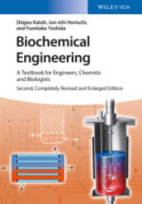 生物化学工学：技術者、化学者、生物学者のための教科書（第２版）<br>Biochemical Engineering : A Textbook for Engineers, Chemists and Biologists （2nd, rev. and enl. ed. 2015. XXII, 304 p. w. 200 figs. and 20 tabs. 24）