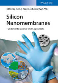 シリコン・ナノ膜：特性と応用<br>Silicon Nanomembranes : Fundamental Science and Applications （1. Auflage. 2016. XVIII S. 21 SW-Abb., 147 Farbabb., 5 Tabellen. 244 m）