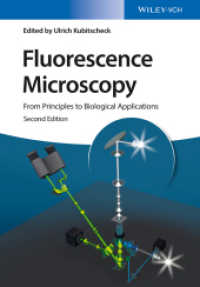 蛍光顕微鏡：原理から生物学的応用まで（第２版）<br>Fluorescence Microscopy : From Principles to Biological Applications （2nd ed. 2017. XXII, 482 S. 120 SW-Abb., 106 Farbabb., 11 Tabellen. 244）
