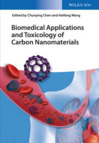 Biomedical Applications and Toxicology of Carbon Nanomaterials （1. Auflage. 2016. 543 S. 29 SW-Abb., 111 Farbabb. 244 mm）