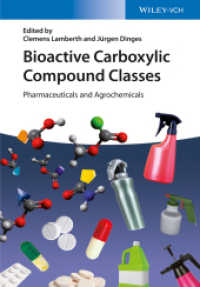 生物活性カルボン酸化合物：医薬・農薬<br>Bioactive Carboxylic Compound Classes : Pharmaceuticals and Agrochemicals （2016. XXII, 504 S. 398 SW-Abb. 24,5 cm）