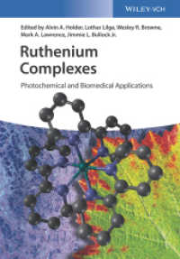 ルテニウム錯体：光化学・バイオメディカルへの応用<br>Ruthenium Complexes : Photochemical and Biomedical Applications （1. Auflage. 2018. 344 S. 150 SW-Abb., 30 Farbabb. 244 mm）