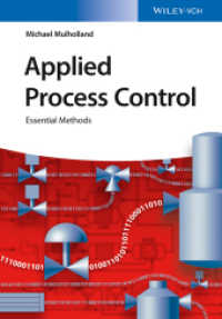 応用プロセス制御１：基本的方法<br>Applied Process Control Vol.1 : Essential Methods （1. Auflage. 2016. 480 S. 280 SW-Abb., 20 Tabellen. 244 mm）