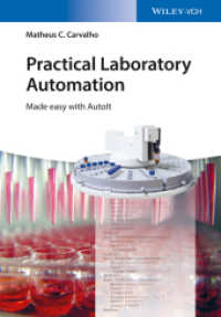 Practical Laboratory Automation : Made easy with AutoIt （2016. XVIII, 226 S. w. 150 figs. 24,5 cm）