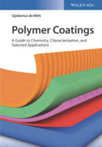 Polymer Coatings : A Guide to Chemistry, Characterization, and Selected Applications （1. Auflage. 2018. XXVI, 568 S. 45 Tabellen. 244 mm）