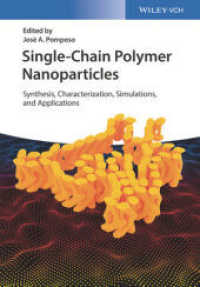 Single-Chain Polymer Nanoparticles : Synthesis, Characterization, Simulations, and Applications （1. Auflage. 2017. XVI, 400 S. 8 SW-Abb., 2 Farbabb. 244 mm）