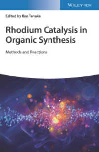 田中健（東京工業大学）著／有機合成におけるロジウム触媒：手法と反応<br>Rhodium Catalysis in Organic Synthesis : Methods and Reactions （1. Auflage. 2019. 688 S. 244 mm）