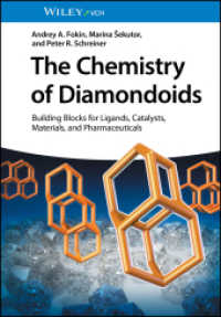 ダイヤモンドの化学：リガンド・触媒・医薬品・材料の基礎<br>The Chemistry of Diamondoids : Building Blocks for Ligands, Catalysts, Materials, and Pharmaceuticals （1. Auflage. 2024. 368 S. 3 SW-Abb., 5 Farbabb. 244 mm）