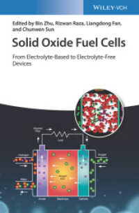 固体酸化燃料電池：電解質ベースから電解質不要デバイスまで<br>Solid Oxide Fuel Cells : From Electrolyte-Based to Electrolyte-Free Devices （1. Auflage. 2020. XIV, 472 S. 81 SW-Abb., 259 Farbabb., 6 Tabellen. 24）