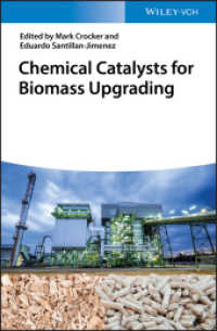 バイオマス改質技術のための化学触媒<br>Chemical Catalysts for Biomass Upgrading （1. Auflage. 2020. XIV, 619 S. 300 SW-Abb., 20 Farbabb. 244 mm）