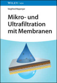 Mikro- und Ultrafiltration mit Membranen （1. Auflage. 2023. XVI, 397 S. 154 SW-Abb., 19 Tabellen. 244 mm）