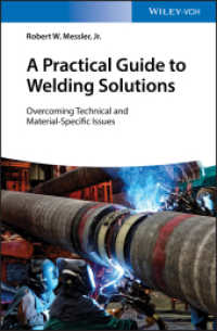 A Practical Guide to Welding Solutions : Overcoming Technical and Material-Specific Issues （1. Auflage. 2019. XII, 328 S. 35 SW-Abb., 61 Farbabb., 38 Tabellen. 24）