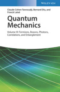 コーエン＝タヌージ共著／量子力学（テキスト・第２版・全３巻）第３巻：フェルミ粒子・ボース粒子・光子・相関・もつれ<br>Quantum Mechanics : Volume 3: Fermions, Bosons, Photons, Correlations and Entanglement （1. Auflage. 2019. 784 S. 150 SW-Abb. 244 mm）