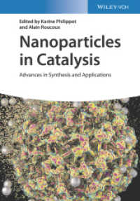 触媒反応中のナノ粒子：合成と応用の最前線<br>Nanoparticles in Catalysis : Advances in Synthesis and Applications （1. Auflage. 2021. XIV, 370 S. 65 Farbabb. 244 mm）