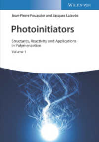 光重合開始剤<br>Photoinitiators : Structures, Reactivity and Applications in Polymerization （1. Auflage. 2021. 768 S. 200 SW-Abb., 40 Farbabb., 66 Tabellen. 244 mm）