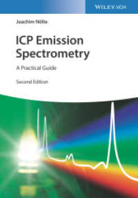 ICP発光分光法：実践ガイド（第２版）<br>ICP Emission Spectrometry : A Practical Guide （2. Aufl. 2021. XII, 276 S. 162 SW-Abb., 25 Tabellen. 244 mm）