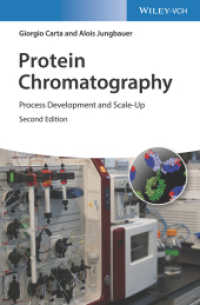 タンパク質クロマトグラフィー（第２版）<br>Protein Chromatography : Process Development and Scale-Up （2. Aufl. 2020. XVIII, 410 S. 150 SW-Abb. 244 mm）
