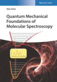 Quantum Mechanical Foundations of Molecular Spectroscopy （1. Auflage. 2021. 288 S. 33 Tabellen. 244 mm）
