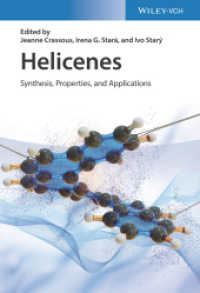 ヘリセン：合成・特性・応用<br>Helicenes : Synthesis, Properties and Applications （1. Auflage. 2022. 560 S. 250 SW-Abb., 365 Farbabb. 244 mm）