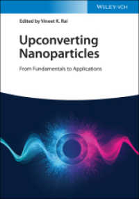 ナノ粒子のアップコンバージョン：基礎から応用まで<br>Upconverting Nanoparticles : From Fundamentals to Applications （1. Auflage. 2022. 576 S. 16 SW-Abb. 244 mm）