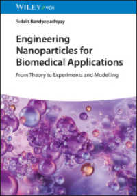 Engineering Nanoparticles for Biomedical Applications : From Theory to Experiments and Modelling （1. Auflage. 2025. 448 S. 50 SW-Abb., 77 Farbabb., 27 Tabellen. 244 mm）