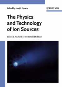 The Physics and Technology of Ion Sources （2nd revis. and elarg. ed. 2004. XVII, 382 p. w. 200 figs. 24 cm）