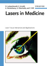 Laser in Medicine : Laser-Tissue Interaction and Applications. A Handbook for Physicists （2008. 400 p.）
