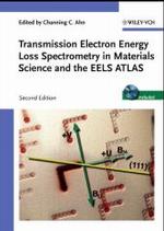 Transmission Electron Energy Loss Spectrometry in Materials Science and the EELS Atlas （2nd ed. 2004. XIV, 458 p.）
