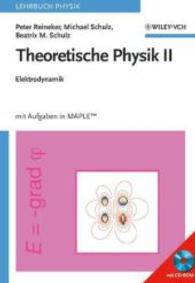 Theoretische Physik. Bd.2 Elektrodynamik, m. CD-ROM : Mit Aufgaben in MAPLE （2006. XX, 300 S. m. 100 Abb. 24 cm）