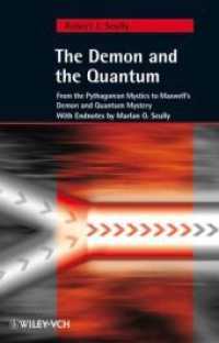 The Demon and the Quantum : From the Pythagorean Mystics to Maxwell's Demon and Quantum Mystery （2007. 240 p. w. 15 figs. 21,5 cm）