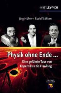 Physik ohne Ende : Eine geführte Tour von Kopernikus bis Hawking (Erlebnis Wissenschaft) （2010. 250 S. m. 100 Abb. 21,5 cm）