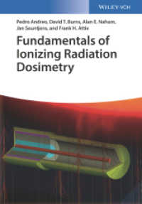イオン化放射線量測定の基礎（テキスト・第２版）<br>Fundamentals of Ionizing Radiation Dosimetry (Fundamentals of Ionizing Radiation Dosimetry) （1. Auflage. 2017. XLII, 958 S. 48 Tabellen. 244 mm）