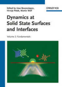 Dynamics at Solid State Surfaces and Interfaces Vol.2 : Fundamentals （2012. XXX, 242 p. w. 25 col. and 100 b&w figs. 24 cm）