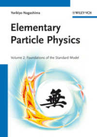 Elementary Particle Physics Vol.2 : Foundations of the Standard Model （2013. XIV, 565 p. w. 256 figs. 24 cm）