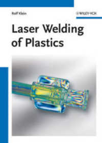 Laser Welding of Plastics : Materials, Processes and Industrial Applications （2011. X, 260 p. w. 235 figs. 240 mm）
